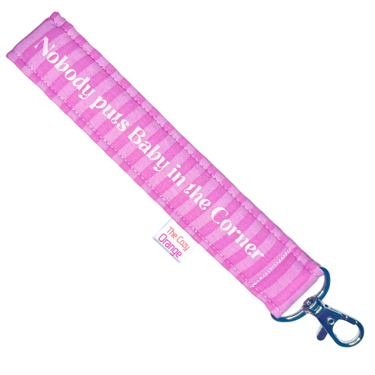 “Nobody puts Baby in the Corner” Victoria Key Wristlet